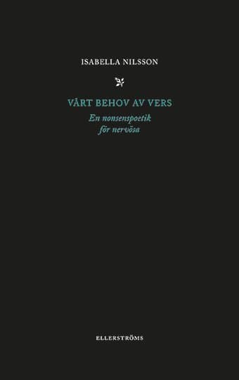 Vårt behov av vers : en nonsenspoetik för nervösa