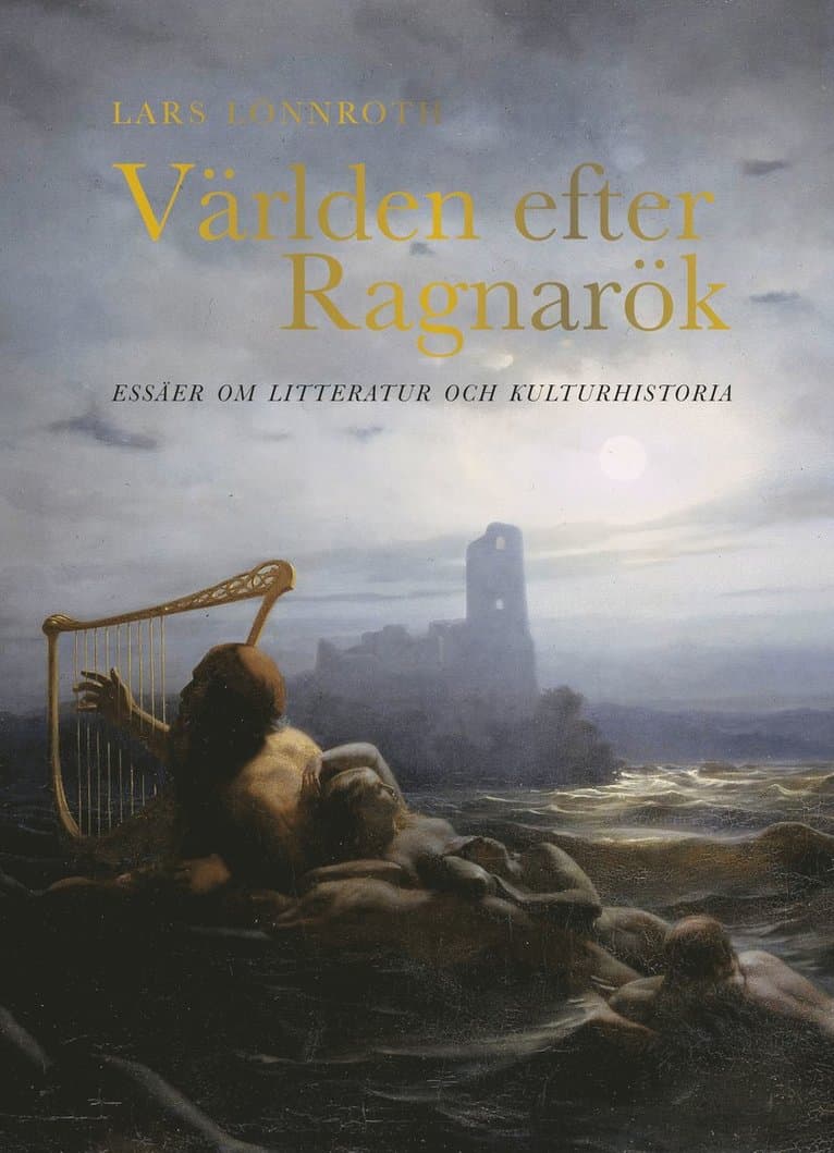 Världen efter Ragnarök : essäer om litteratur och kulturhistoria