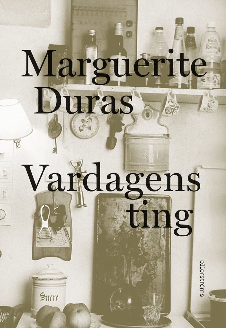 Vardagens ting : Marguerite Duras talar med Jérôme Beaujour