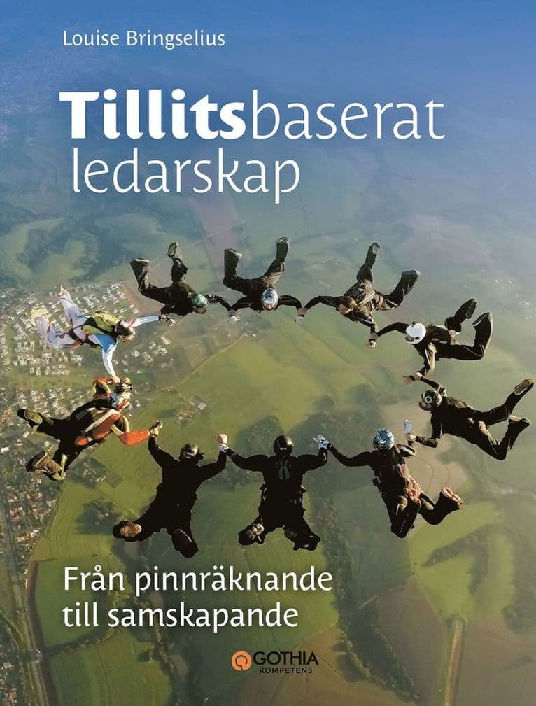 Tillitsbaserat ledarskap : Från pinnräknande till samskapande