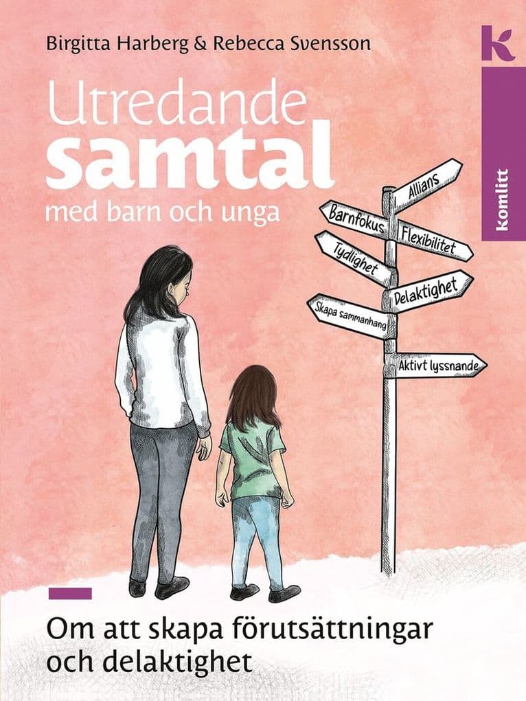 Utredande samtal med barn och unga : Om att skapa förutsättningar och delaktighet