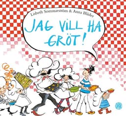 Jag vill ha gröt!