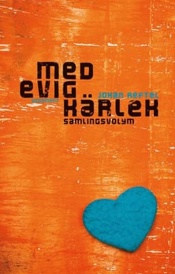 Med evig kärlek : samlingsvolym