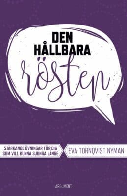 Den hållbara rösten : stärkande övningar för dig som vill kunna sjunga länge