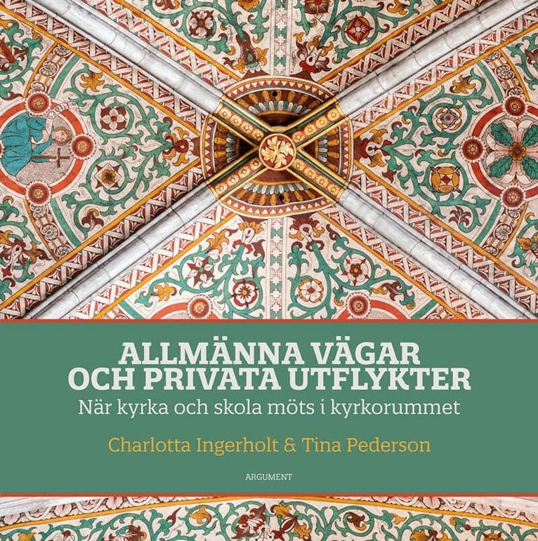 Allmänna vägar och privata utflykter : när kyrka och skola möts i kyrkorummet