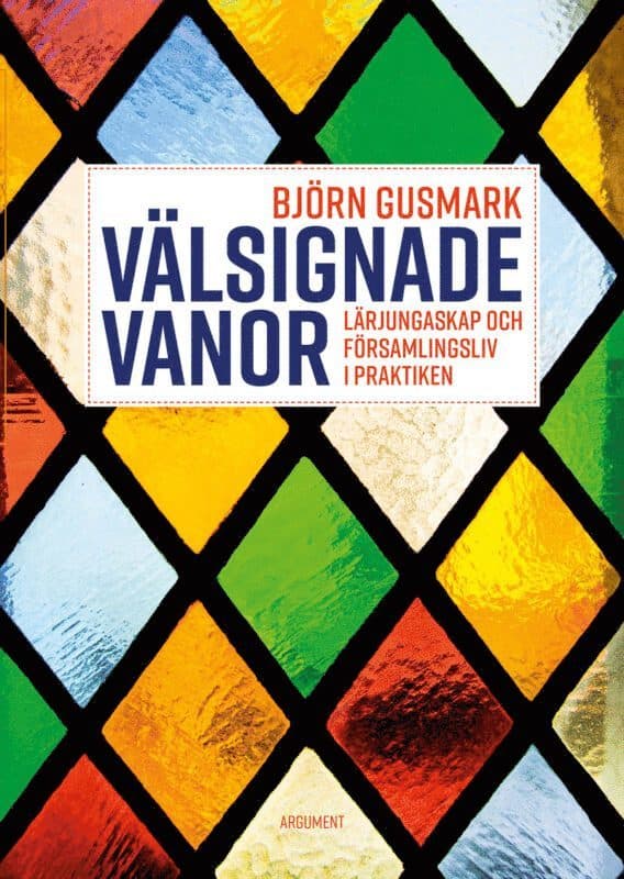 Välsignade vanor : lärjungaskap och församlingsliv i praktiken