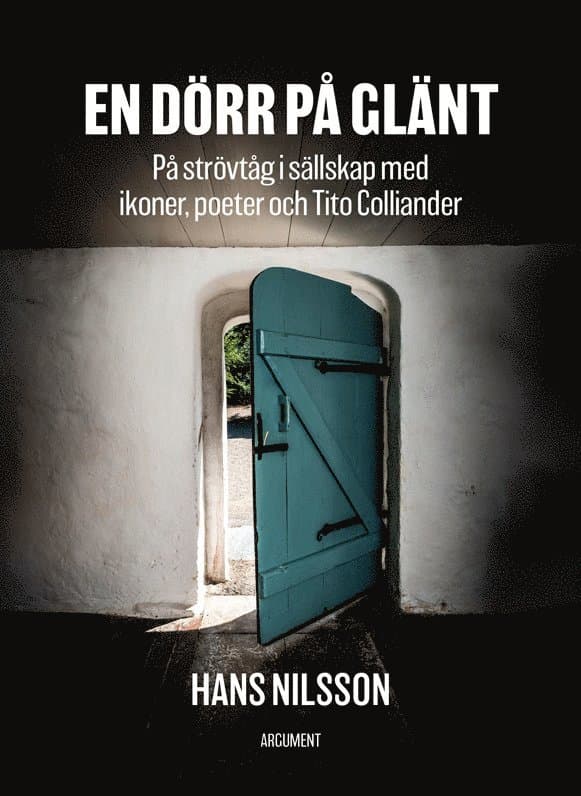 En dörr på glänt : på strövtåg i sällskap med ikoner, poeter och Tito Colliander