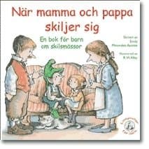När mamma och pappa skiljer sig : en bok för barn om skilsmässor