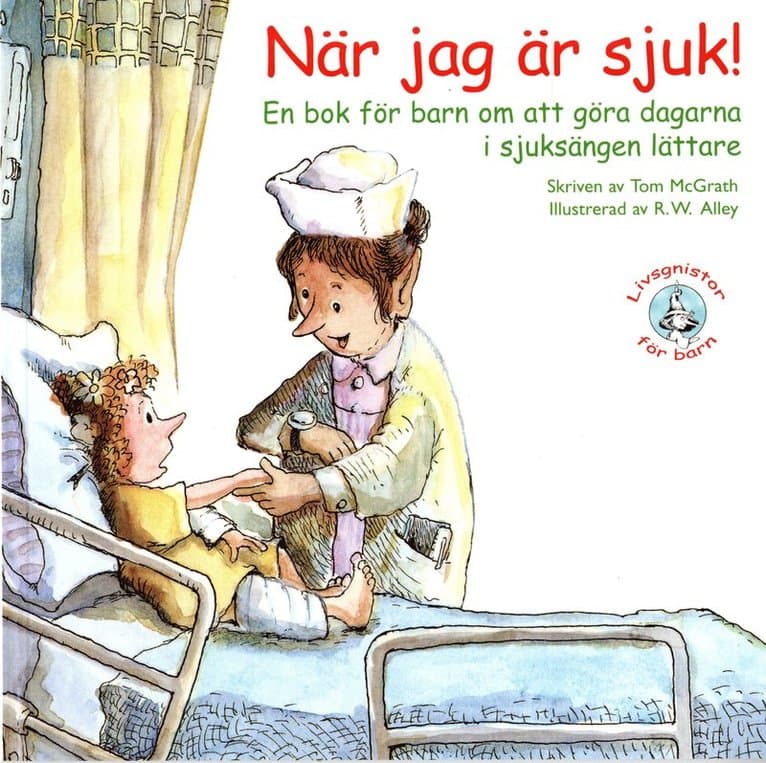När jag är sjuk! : en bok för barn om att göra dagarna i sjuksängen lättare