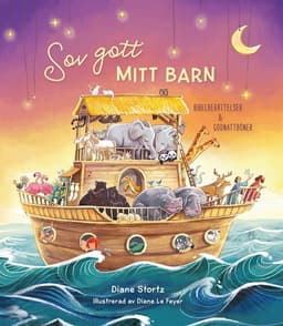 Sov gott mitt barn : bibelberättelser & godnattböner