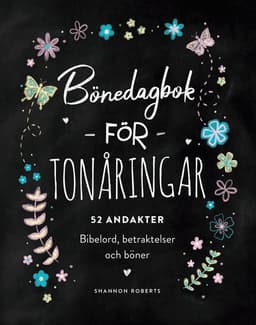Bönedagbok för tonåringar : 52 andakter