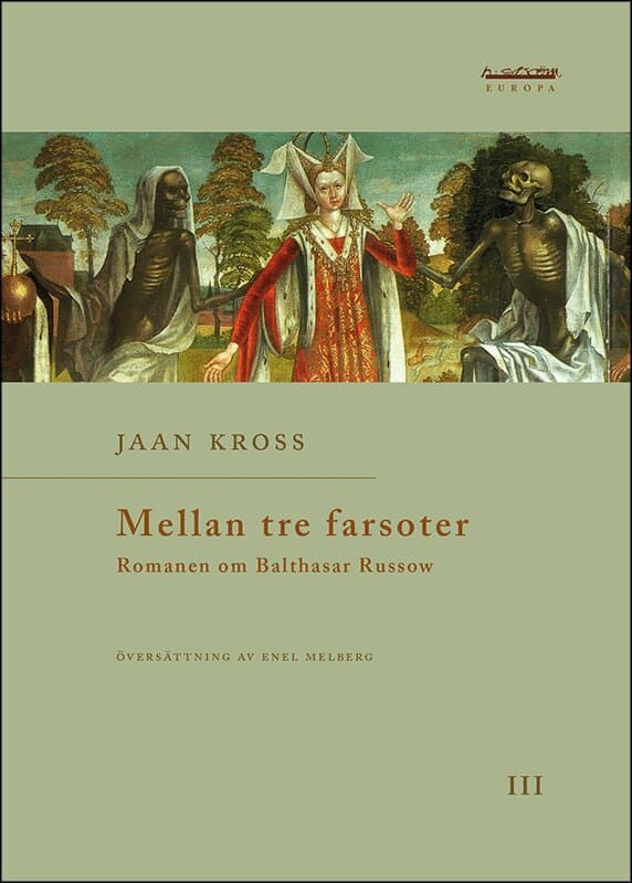 Mellan tre farsoter III Romanen om Balthasar Russow