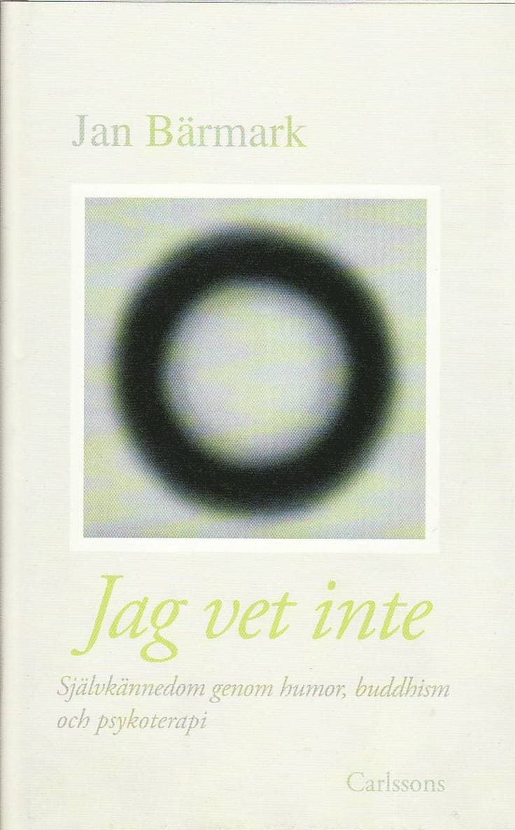 Jag vet inte : självkännedom genom humor, buddhism och psykoterapi