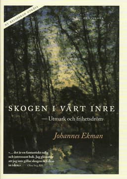 Skogen i vårt inre : utmark och frihetsdröm