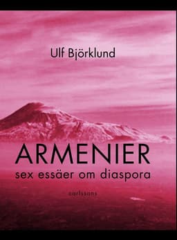 Armenier : sex essäer om diaspora