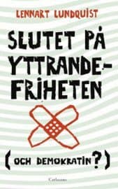 Slutet på yttrandefriheten (och demokratin?)