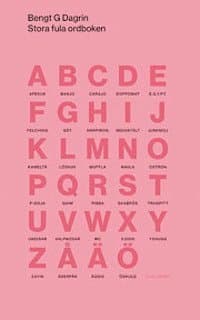 Stora fula ordboken : försummade och förtalade ord framförda i full frihet