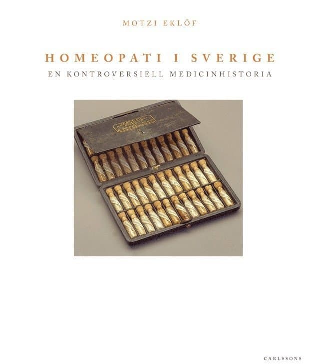 Homeopati i Sverige : en kontroversiell medicinhistoria