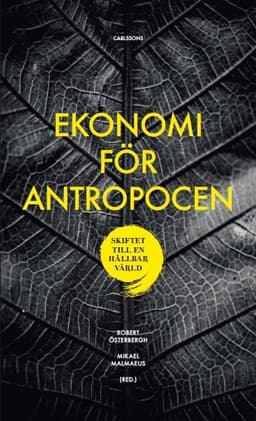Ekonomi för Antropocen : skiftet till en hållbar värld