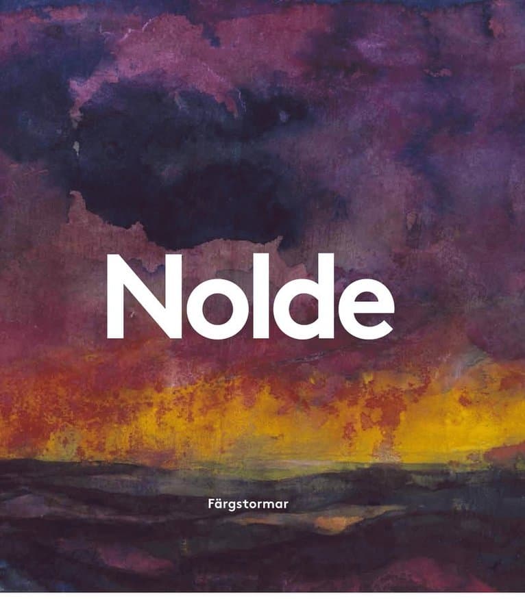 Emil Nolde : färgstormar