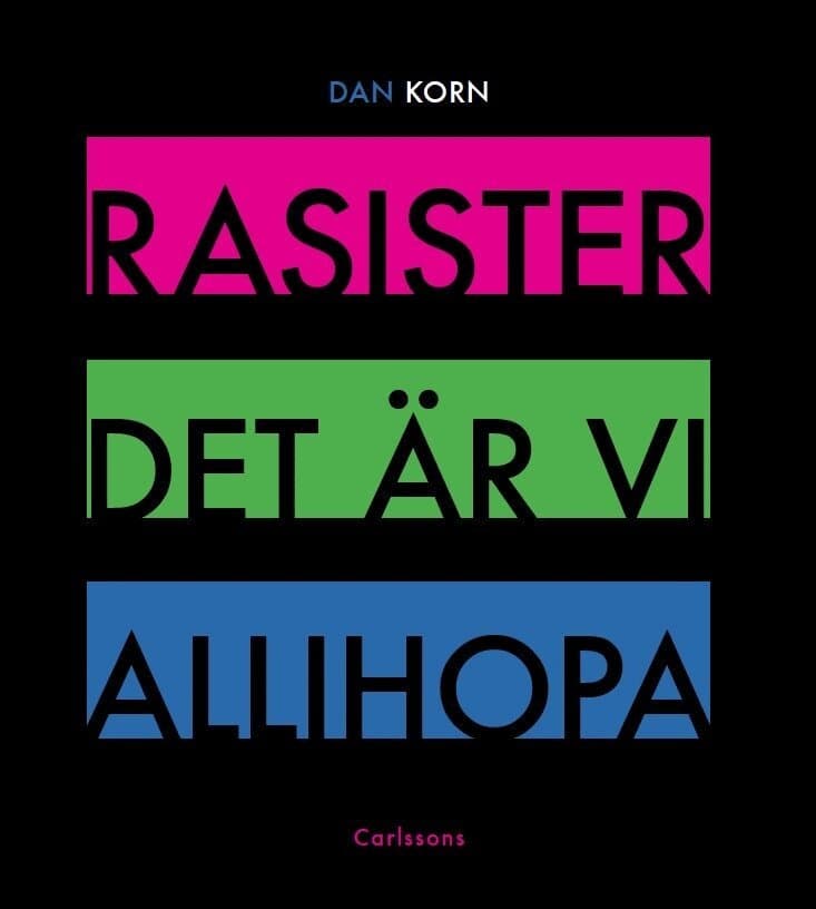 Rasister det är vi allihopa