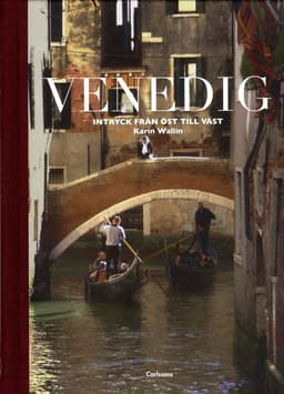 Venedig : intryck från öst till väst
