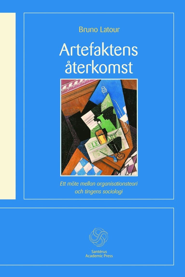 Artefaktens återkomst : ett möte mellan organisationsteori och tingens socio