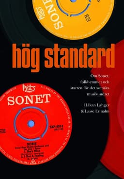 Hög standard : Om Sonet, folkhemmet och starten för det svenska musikundret