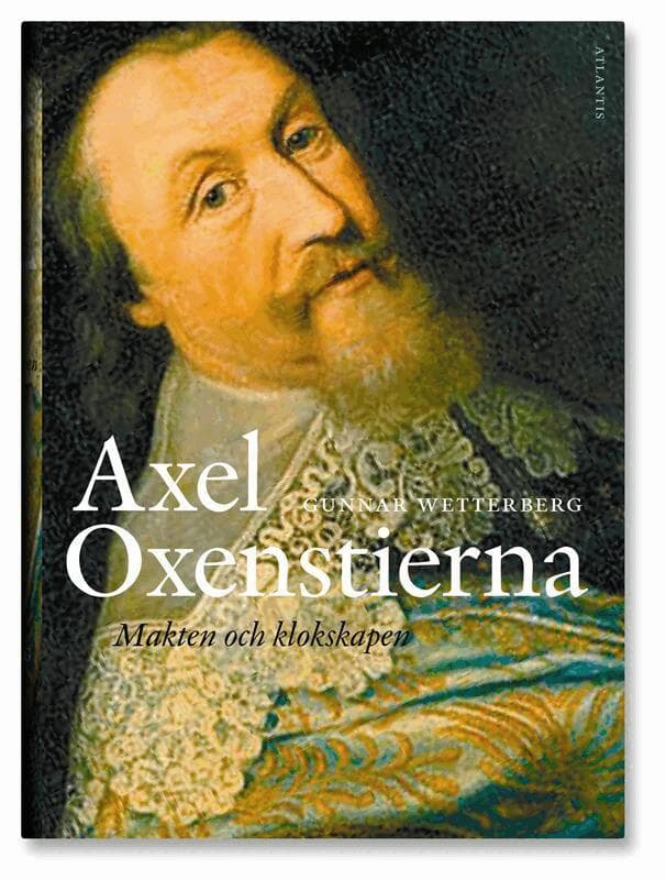 Axel Oxenstierna : makten och klokskapen