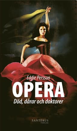 Opera : död, dårar och doktorer