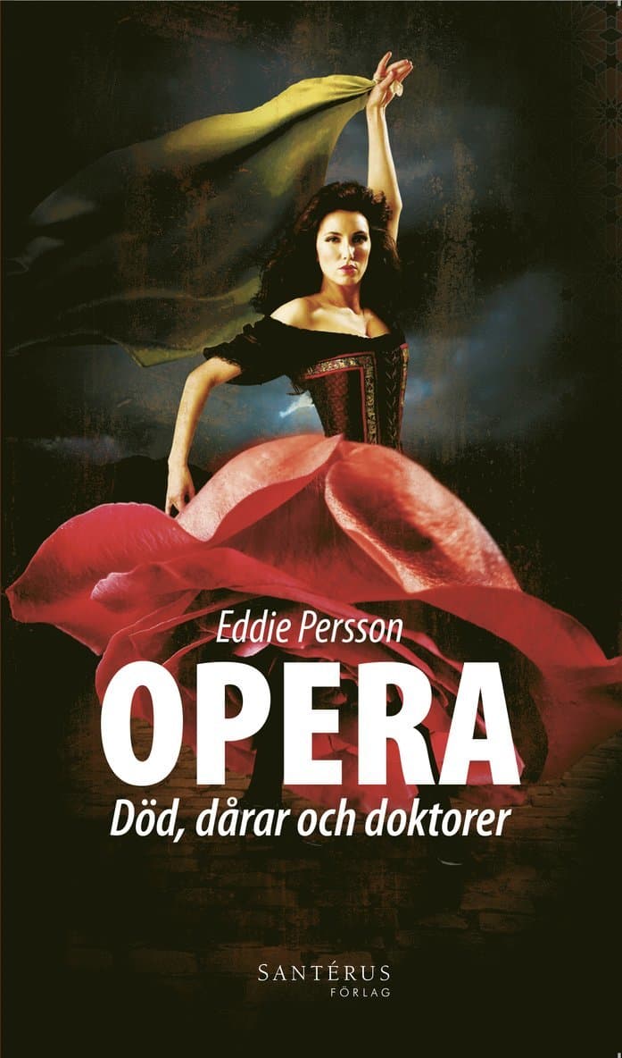 Opera : död, dårar och doktorer