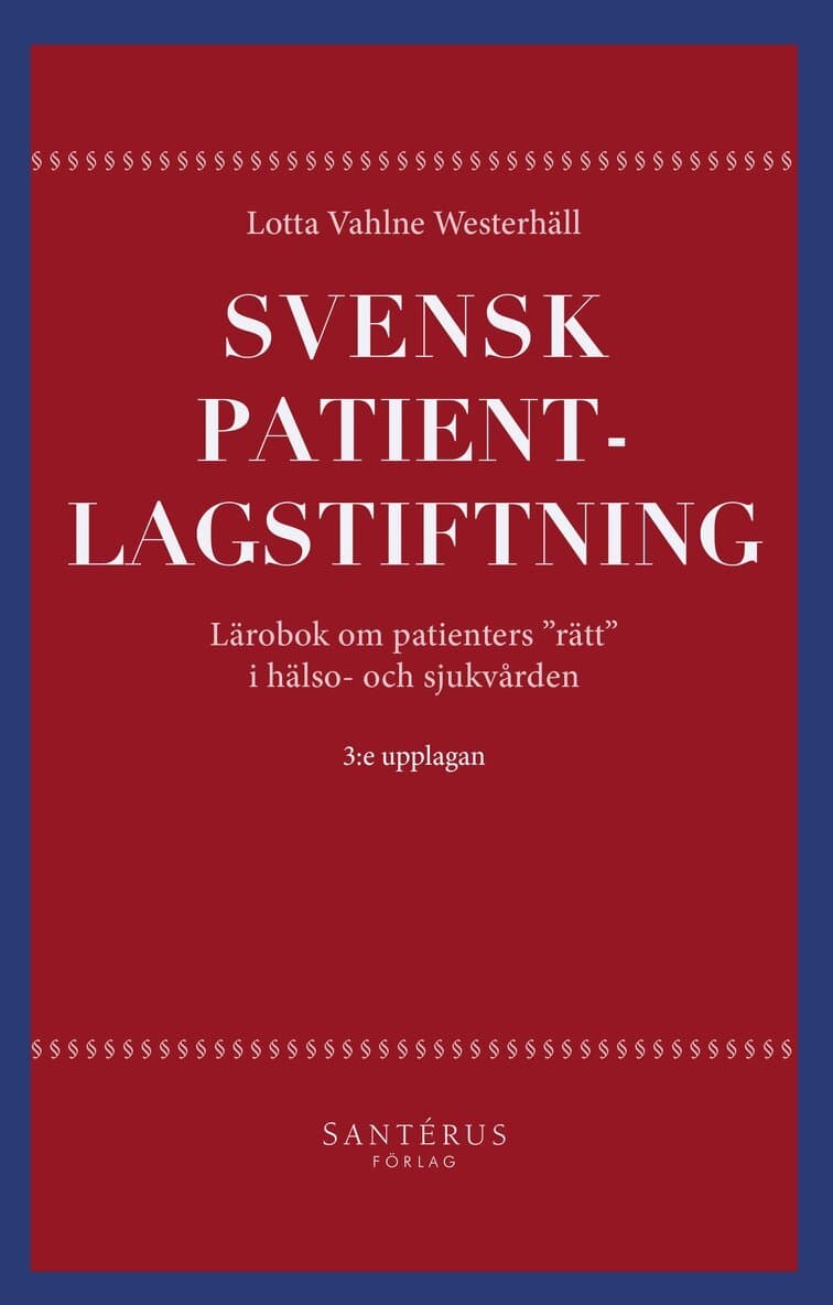 Svensk patientlagstiftning : lärobok om patienters "rätt" i hälso- och sjukvården