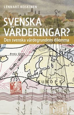 Svenska värderingar? : den svenska värdegrundens dilemma