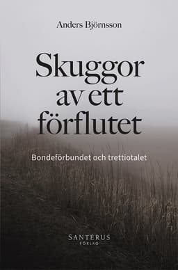 Skuggor av ett förflutet : Bondeförbundet och trettiotalet