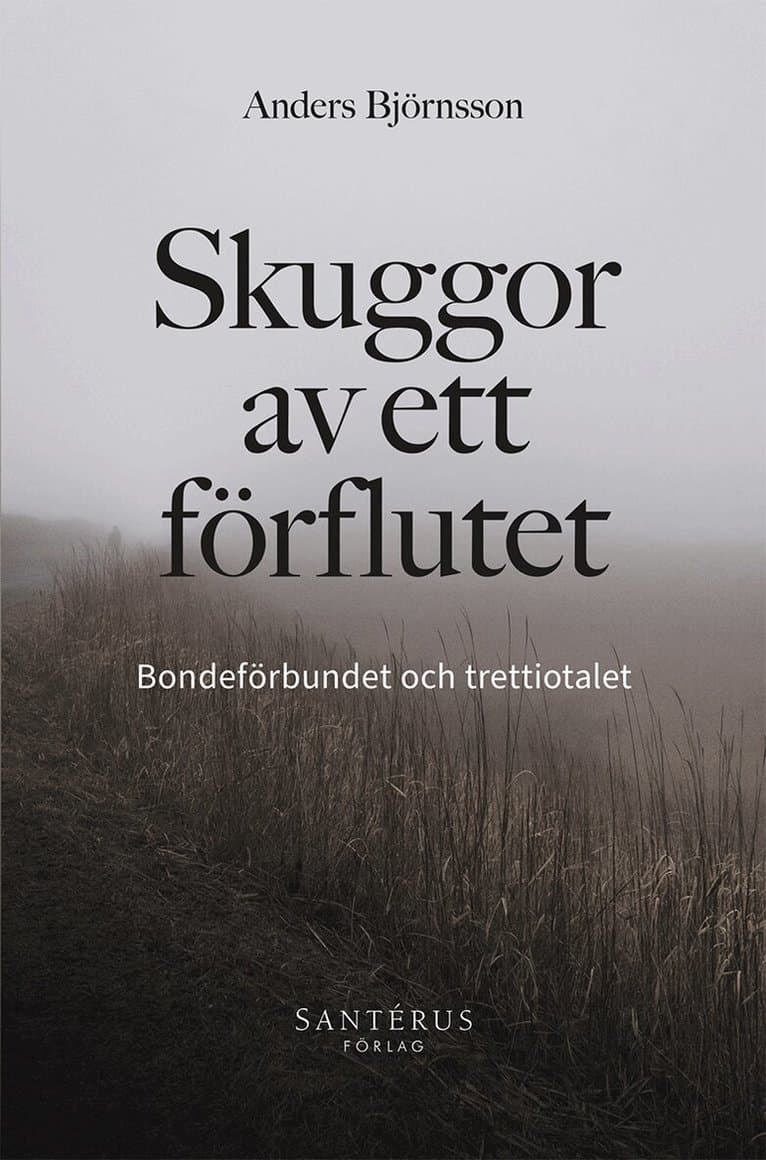 Skuggor av ett förflutet : Bondeförbundet och trettiotalet