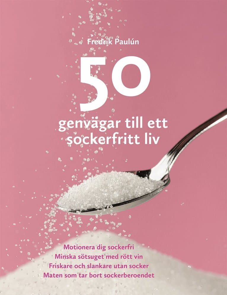 50 genvägar till ett sockerfritt liv