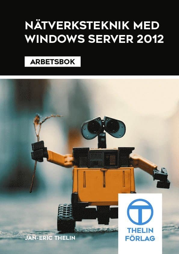 Nätverksteknik med Windows Server 2012 - Arbetsbok