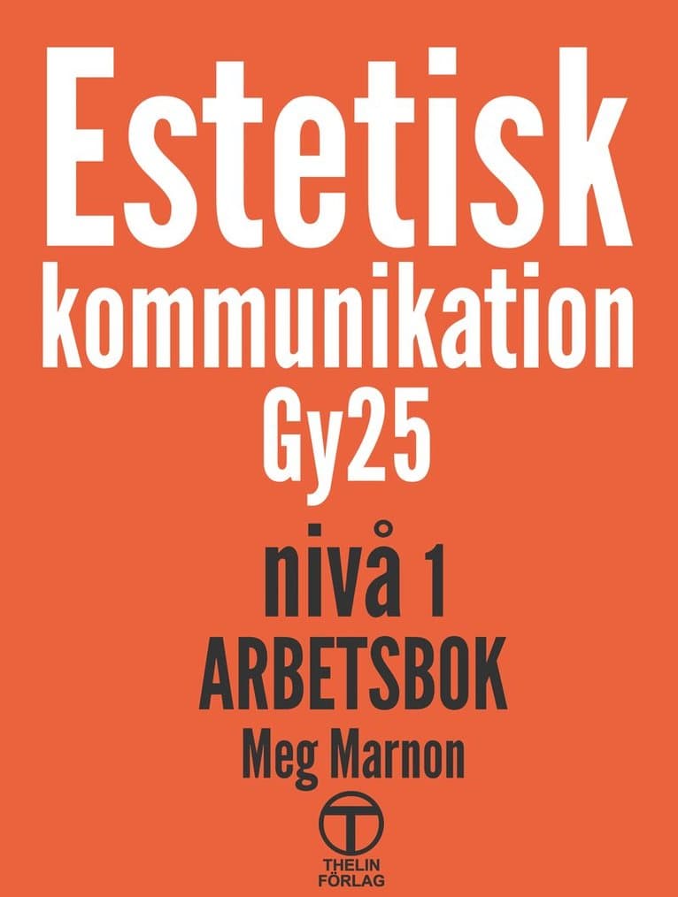 Estetisk kommunikation Gy25 nivå 1 - Arbetsbok