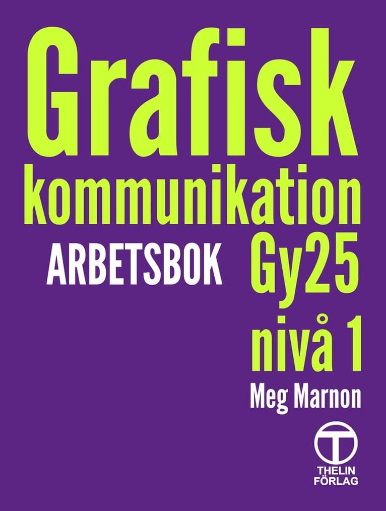 Grafisk kommunikation Gy25 nivå 1 - Arbetsbok