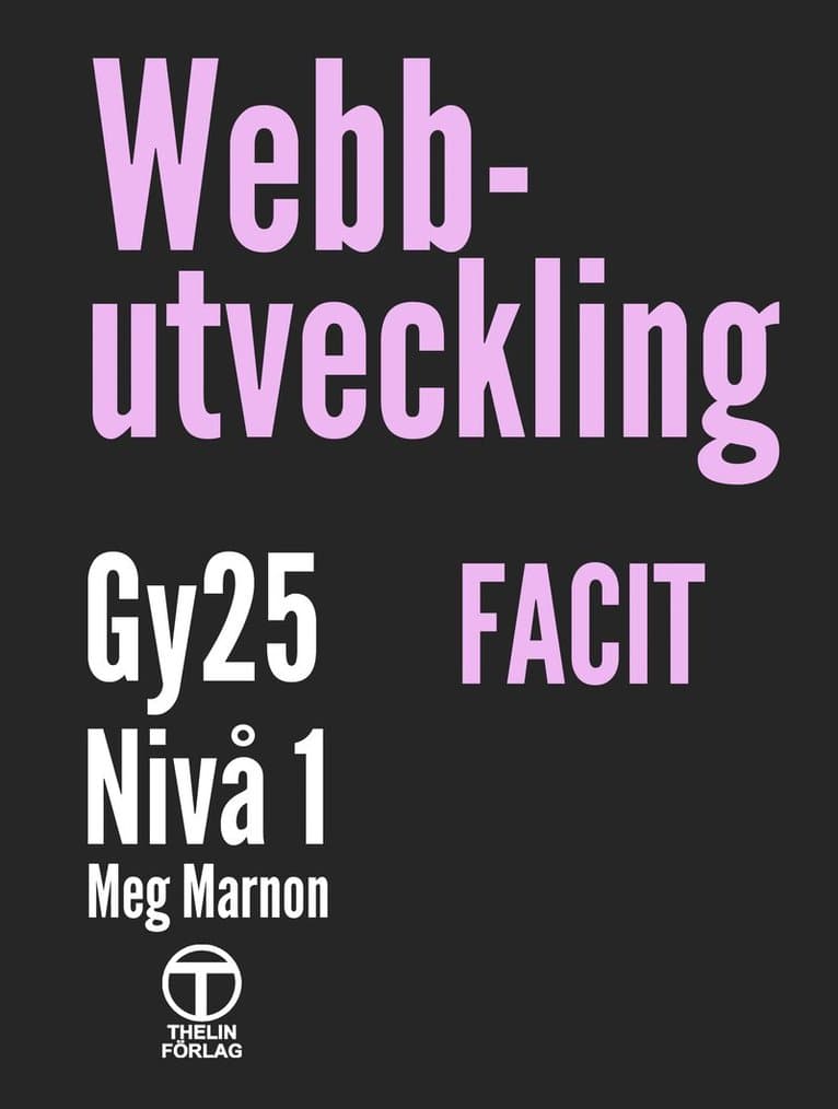 Omslag till boken Webbutveckling Gy25 nivå 1 - Facit av Meg Marnon