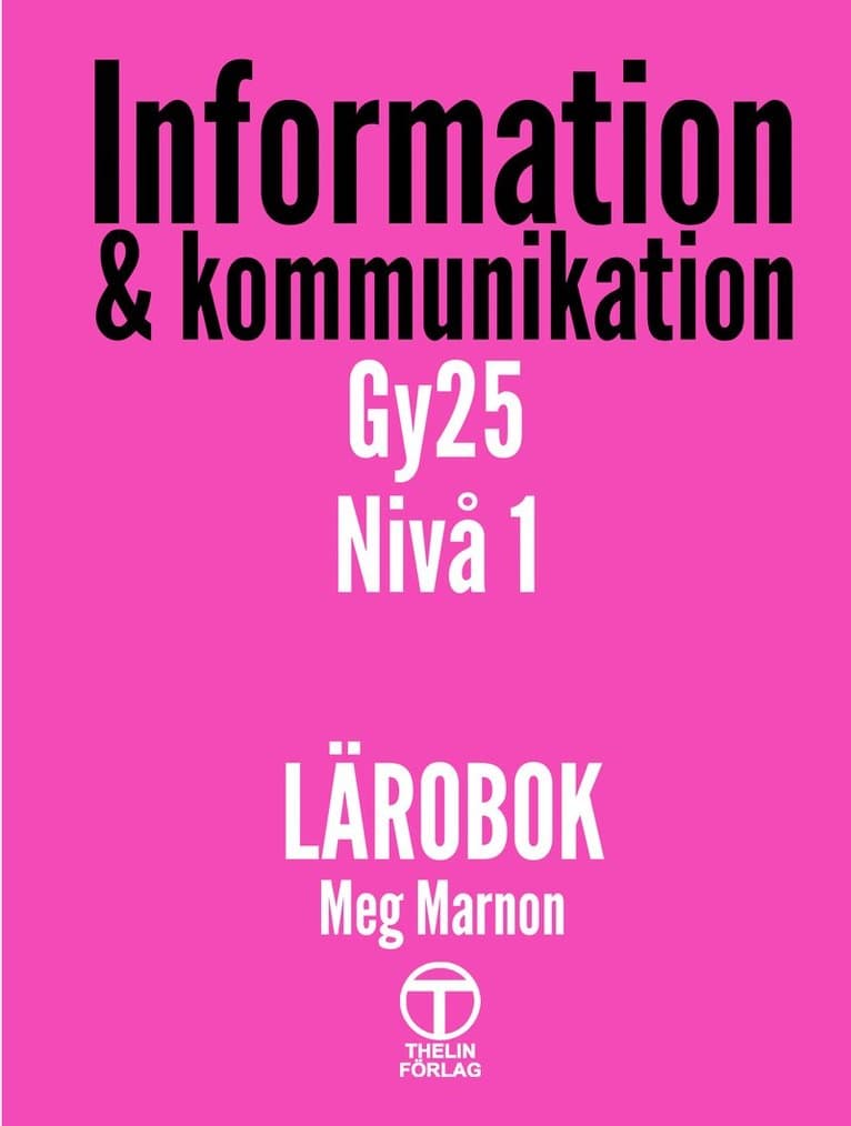 Information och Kommunikation Gy25 nivå 1 - Lärobok