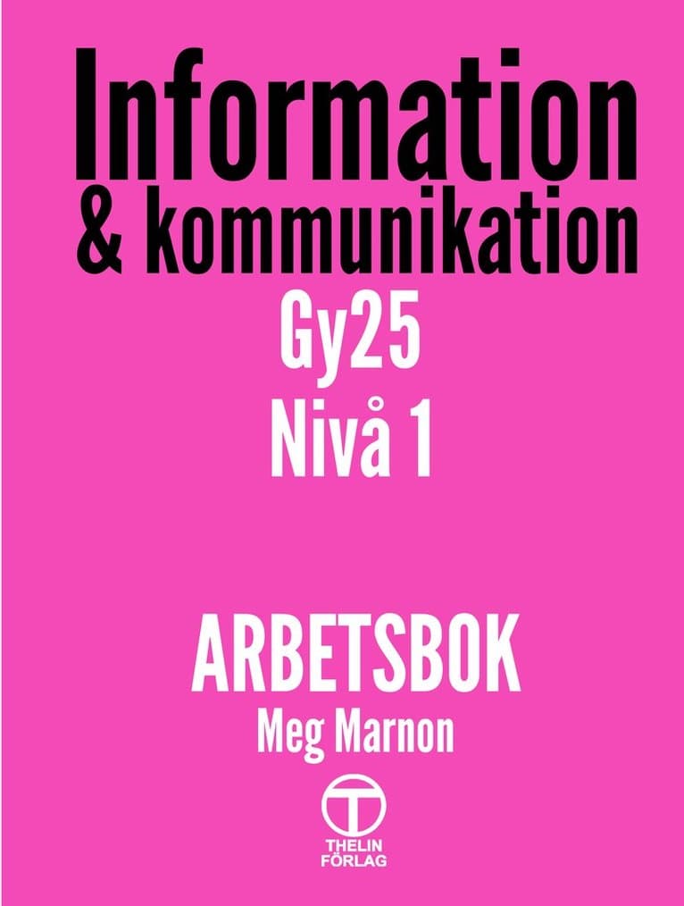 Information och Kommunikation Gy 25 nivå 1 - Arbetsbok
