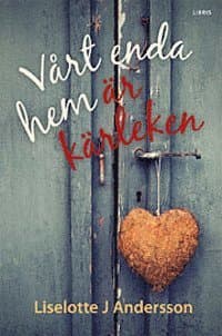 Vårt enda hem är kärleken
