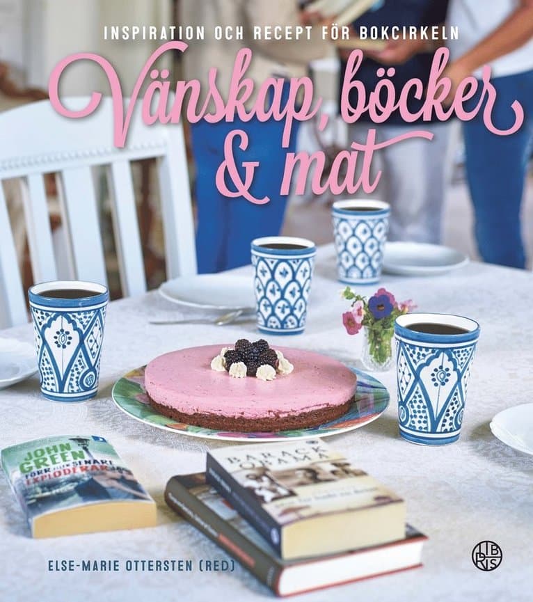 Vänskap, böcker & mat : inspiration och recept för bokcirkeln