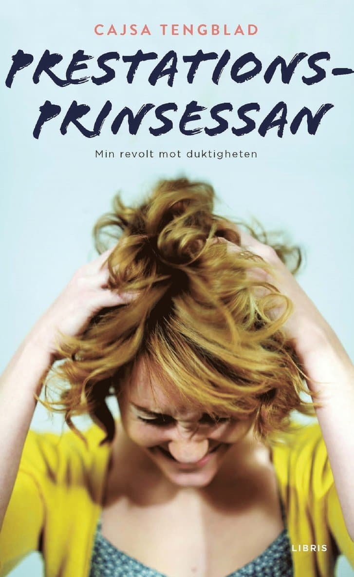 Prestationsprinsessan : min revolt mot duktigheten
