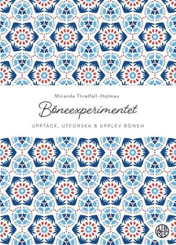 Böneexperimentet: Upptäck, utforska och upplev bönen
