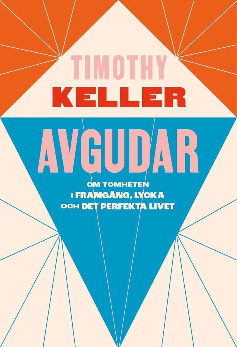 Avgudar : om tomheten i framgång, lycka och det perfekta livet