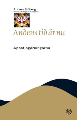 Andens tid är nu : Apostlagärningarna