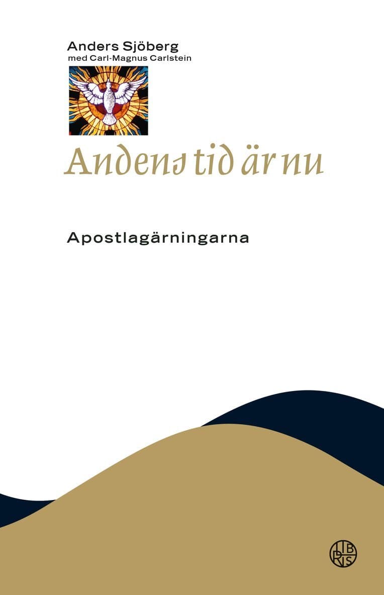 Andens tid är nu : Apostlagärningarna