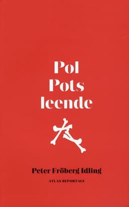 Pol Pots leende : om en svensk resa genom röda khmerernas Kambodja